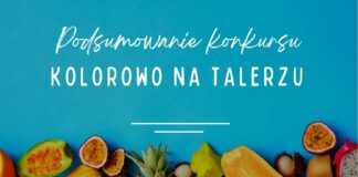 Podsumowanie konkursu „Kolorowo na talerzu” – edycja filmowa